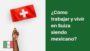 Que Se Necesita Para Trabajar En Suiza Siendo Mexicano